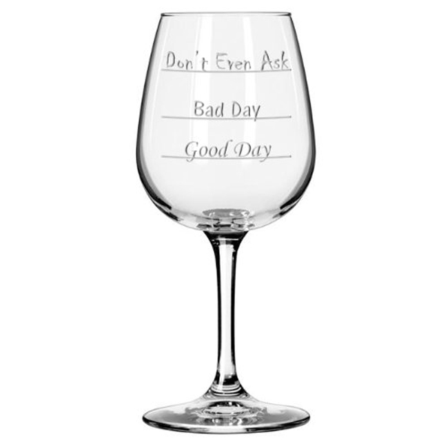 Don't Even Ask Funny Wine Glass