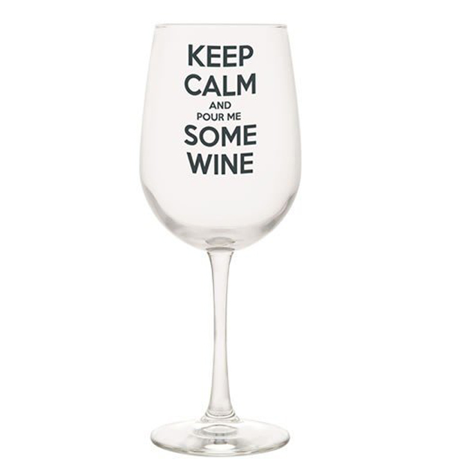 Keep Calm and Pour Me Some Wine