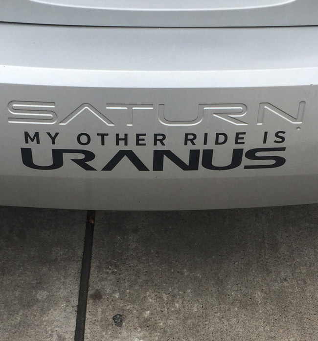 This should be the only bumper sticker you're allowed to have if you drive a Saturn.
