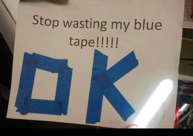 Wasting blue tape
