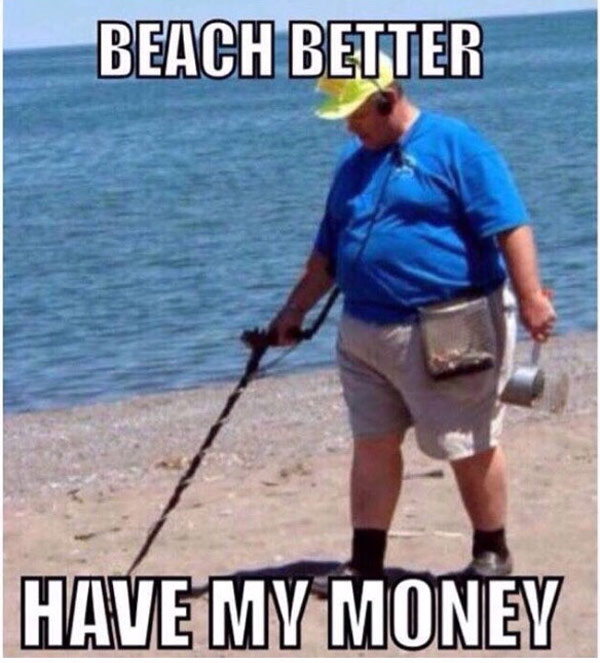 Beach better have my money