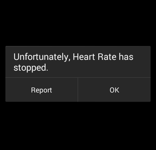 My heart rate app should really re-think their error message when the program crashes...