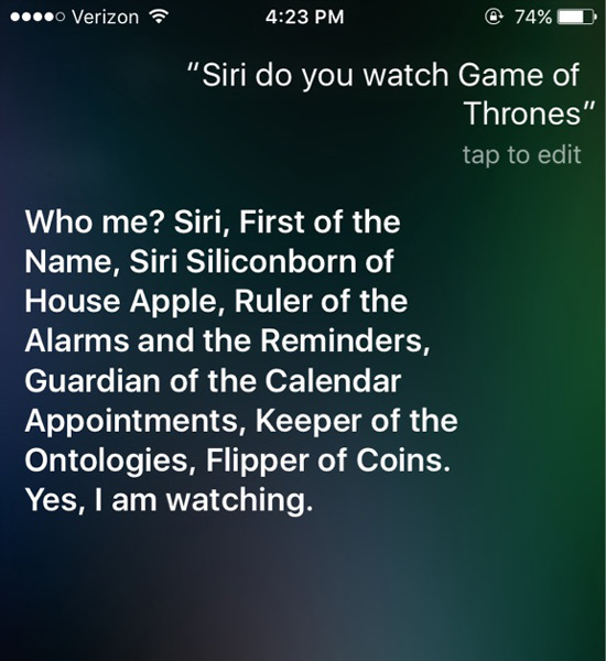 I also asked Siri if she watches Game of Thrones...