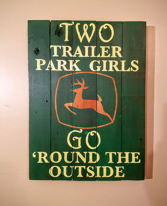 Two trailer park girls go round the outside - Inspirational Quotes