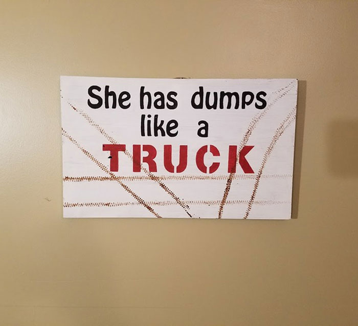 She has dumps like a truck - Inspirational Quotes