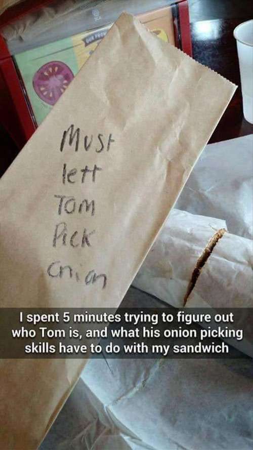 You must let tom pick onions. Everyone knows that