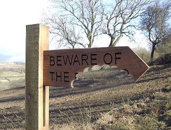 Beware of the...