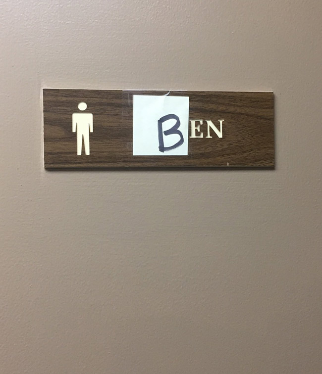 There's only one guy who works in my office so we changed the men's bathroom sign