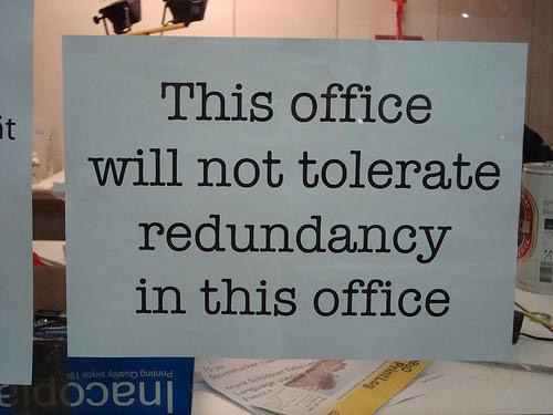 Thanks. The Dept. of Redundancy Department