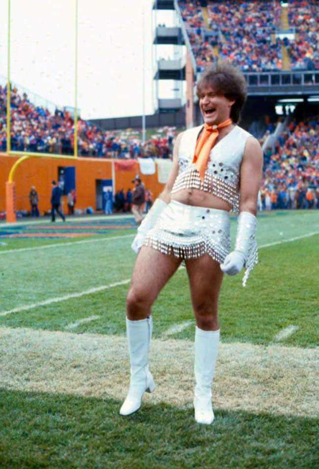 In 1979 Robin Williams became the first ever male cheerleader for the Denver Broncos football team