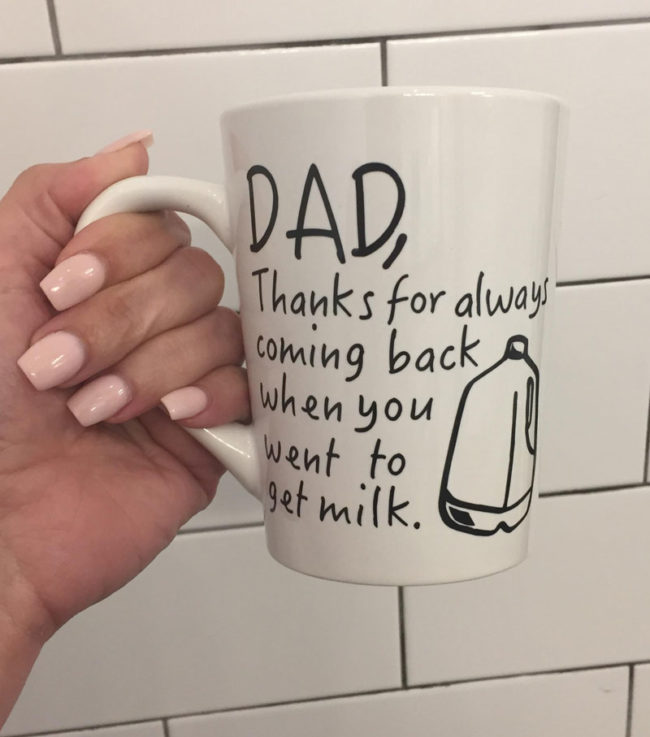 Mug I made my dad for Father's Day. He is the best