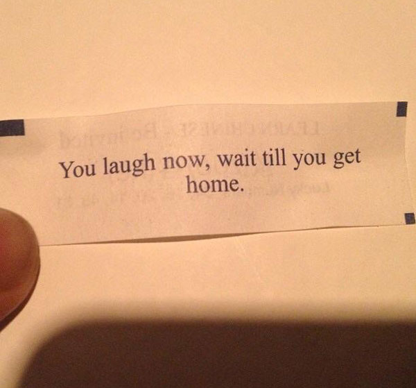 When your fortune cookie threatens you...