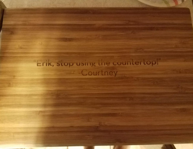 My wife got me a new cutting board!