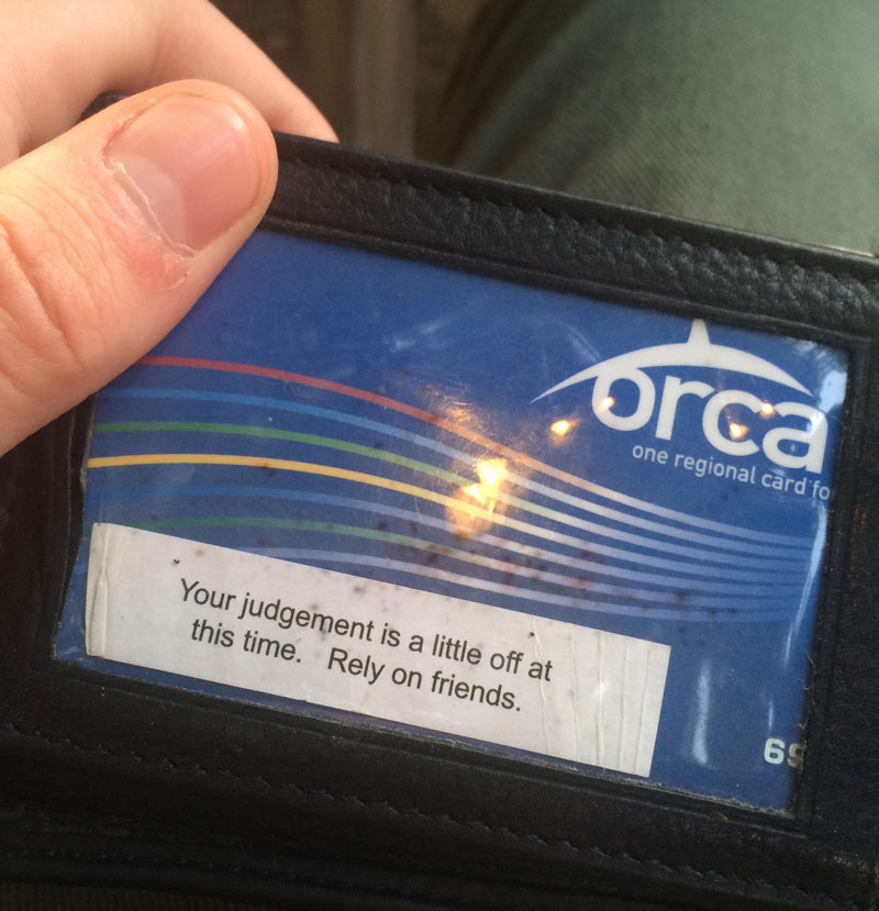 My brother has had this fortune in his wallet for years