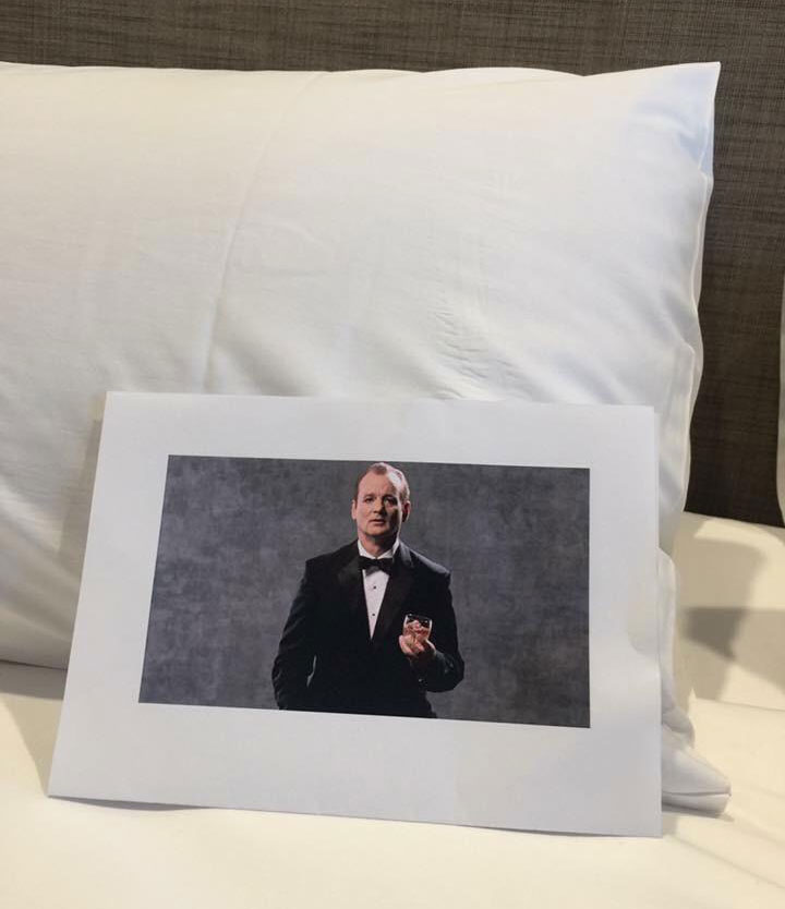 I always make special requests to hotels for pictures of Bill Murray and the one I'm currently staying at delivered