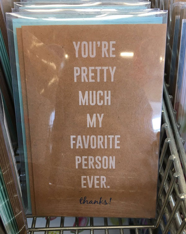 This card would be more convincing if Old Navy didn't sell them in packs of eight