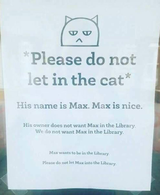 Max must not be allowed in the library