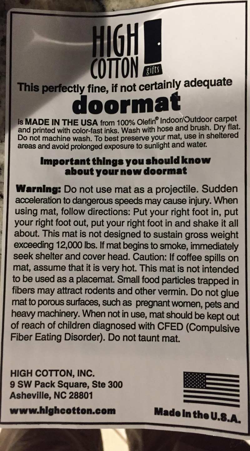 My parents bought me a doormat and this was on the back of it. Read the warning