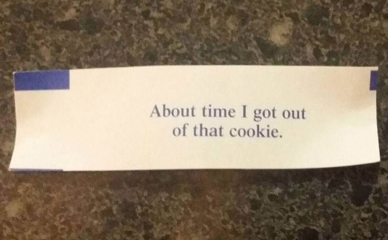 Was kind of hoping for a fortune, but that works too