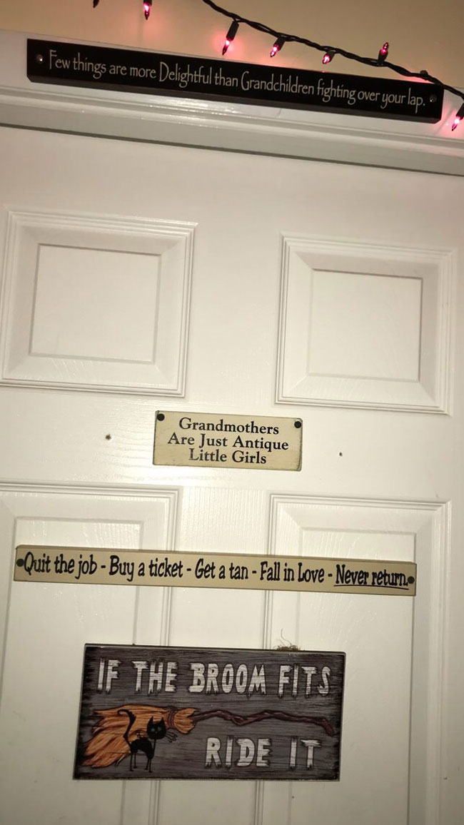 Every time my girlfriend and I go on vacation we buy one of these signs to put on my roommates door. He’s a 25 year old guy