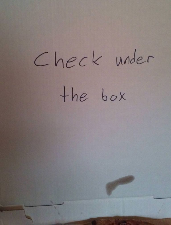 I asked the pizza guy to write a joke in the box