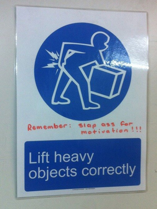 Remember When lifting heavy objects..