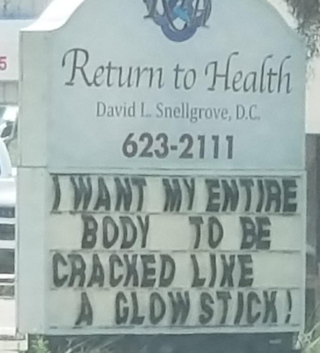 Awesome sign at local chiropractor office
