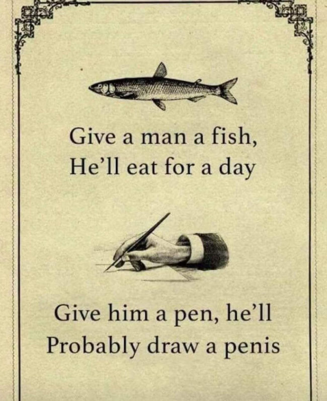 Give a man a fish, he'll eat for a day..