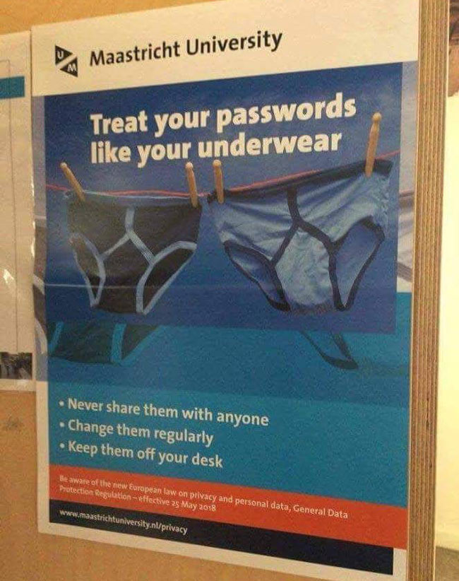 Treat your passwords like your underwear