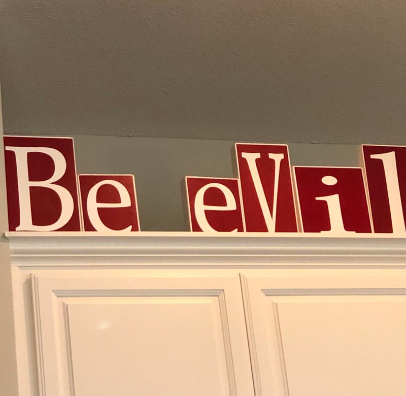 Rearranged the in-law’s “Believe” blocks and no one has noticed