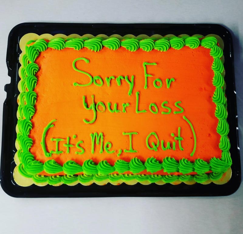 I brought in a cake for my last day with my team