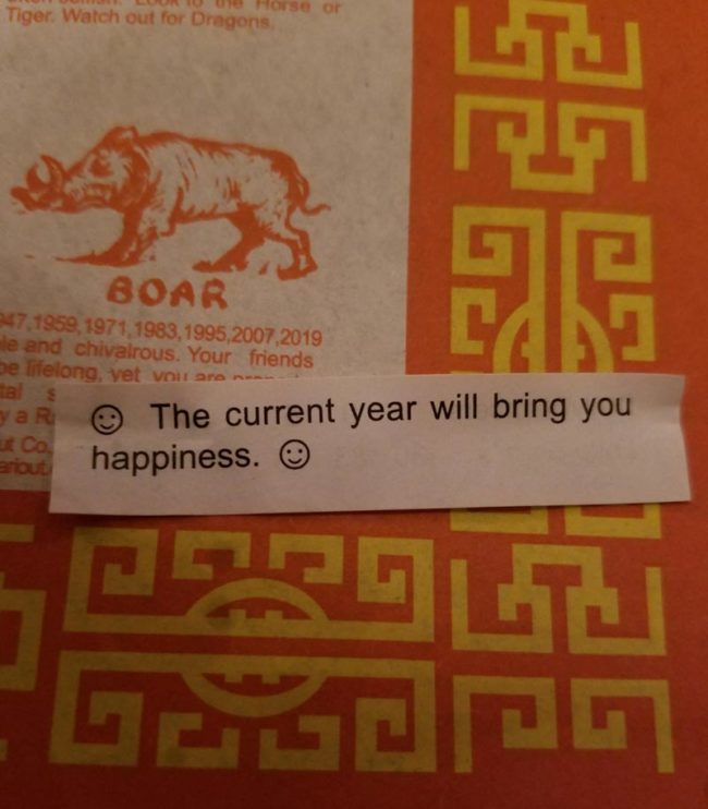 New Year's Eve, we went to a great Chinese restaurant and this was my fortune. Gave me no time at all