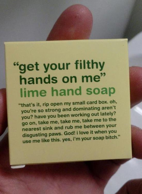 This soap makes me feel dirty