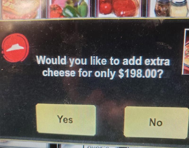 That must be some premium cheese