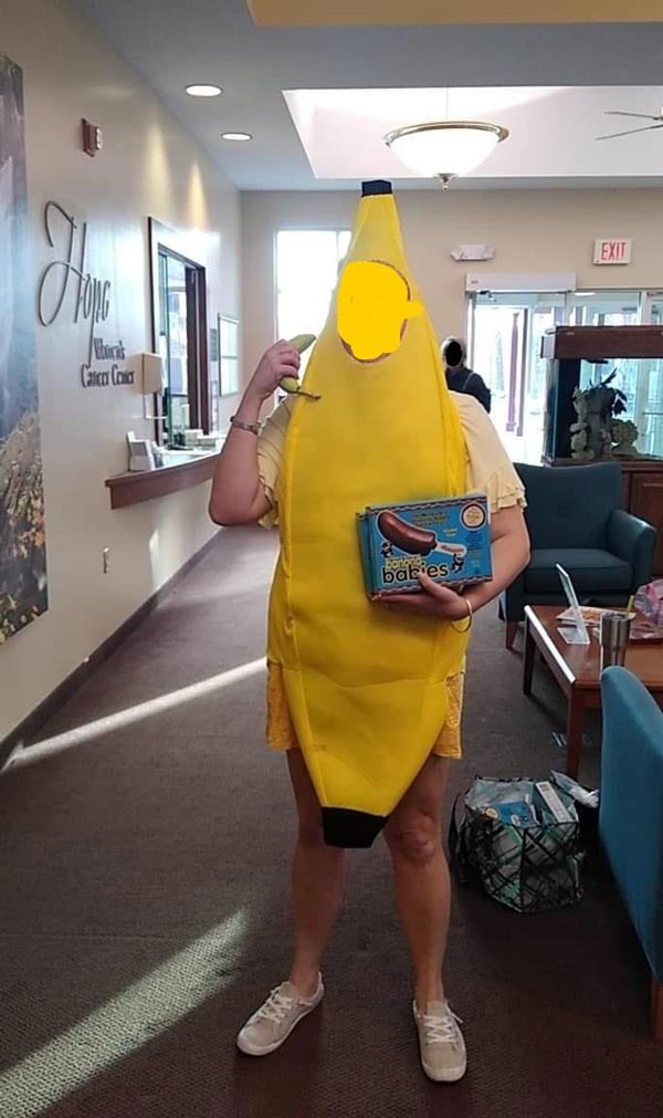 My SO is going through chemo, and each time she is going as a different theme. This week it's bananas. She's handing out frozen chocolate covered bananas to other patients and telling them that "This whole thing is bananas!"