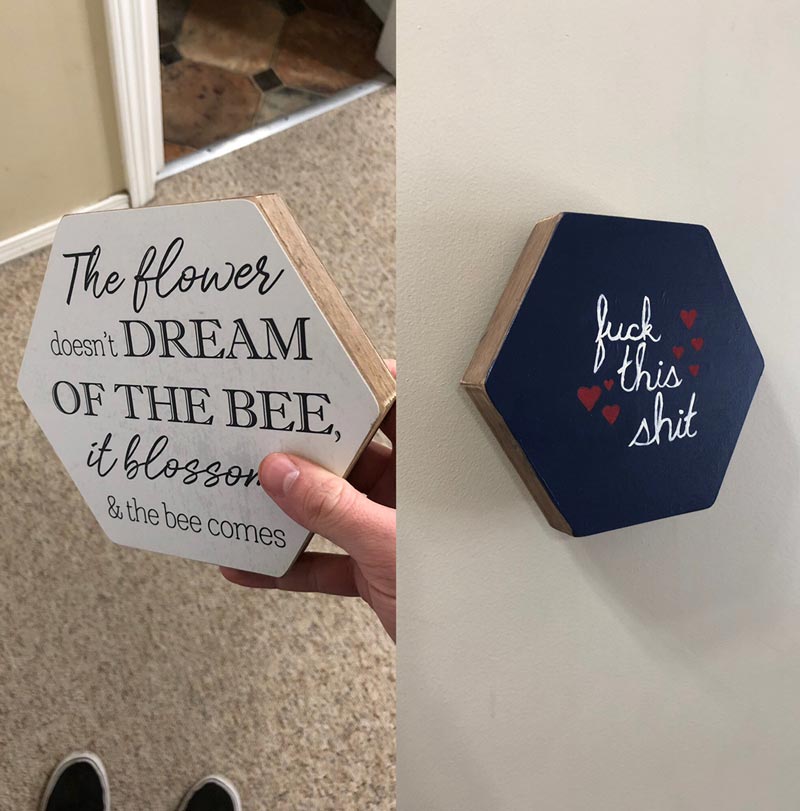 My girlfriend got a cheesy sign she didn’t like so I repurposed it