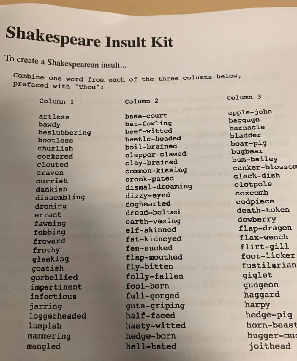 To create a Shakespearean insult...