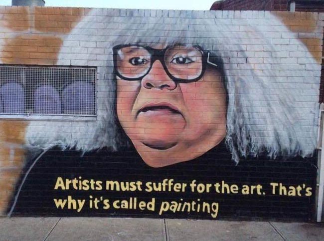 Artists must suffer for the art...