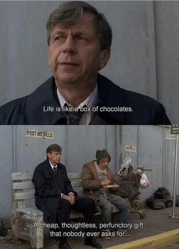 Life is like a box of chocolates..
