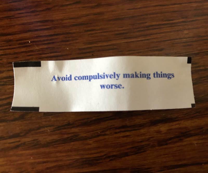 I feel strangely targeted by my fortune cookie