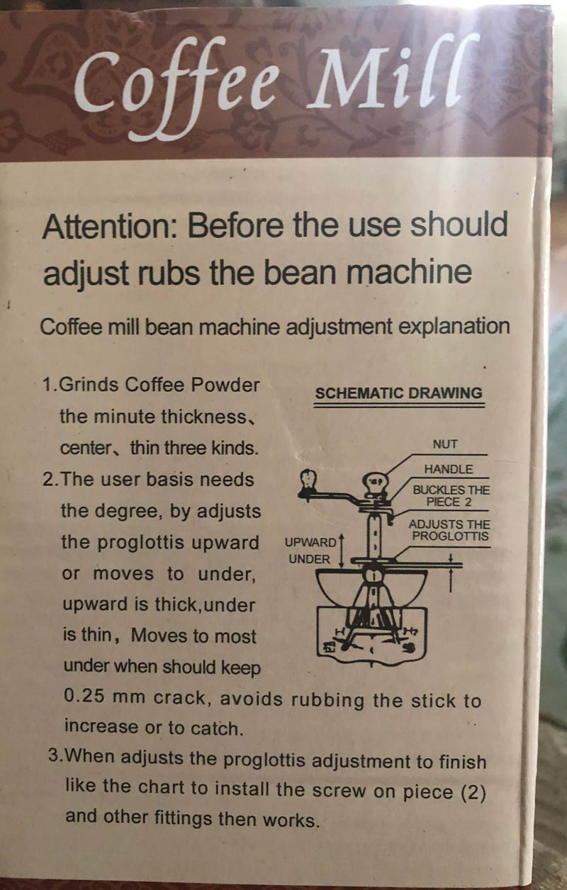 My dad bought a coffee mill and asked me for help using it. Went to read the directions and..