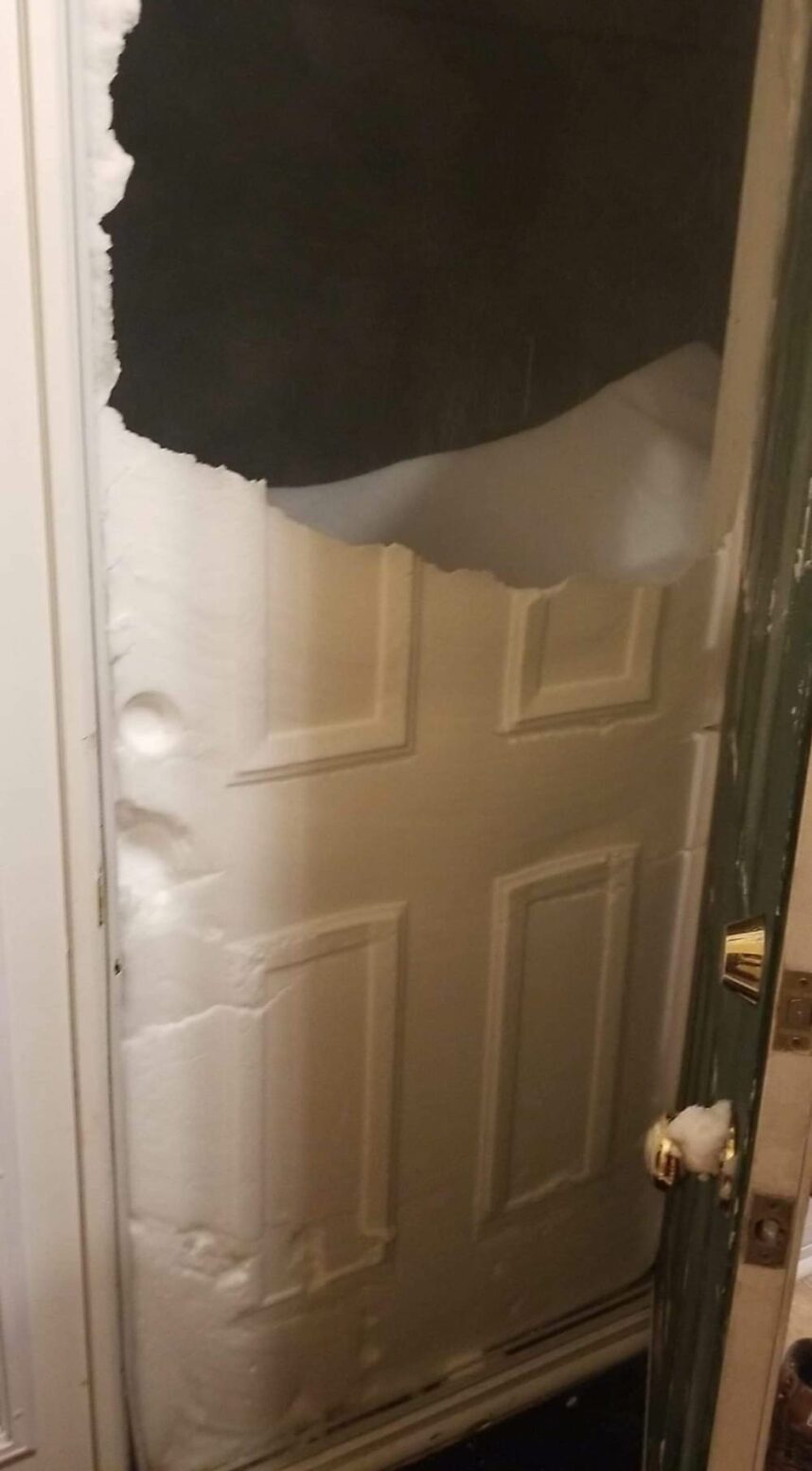 Someone broke my brother-in-law's door.. Just kidding, that's snow in St. John's, Newfoundland
