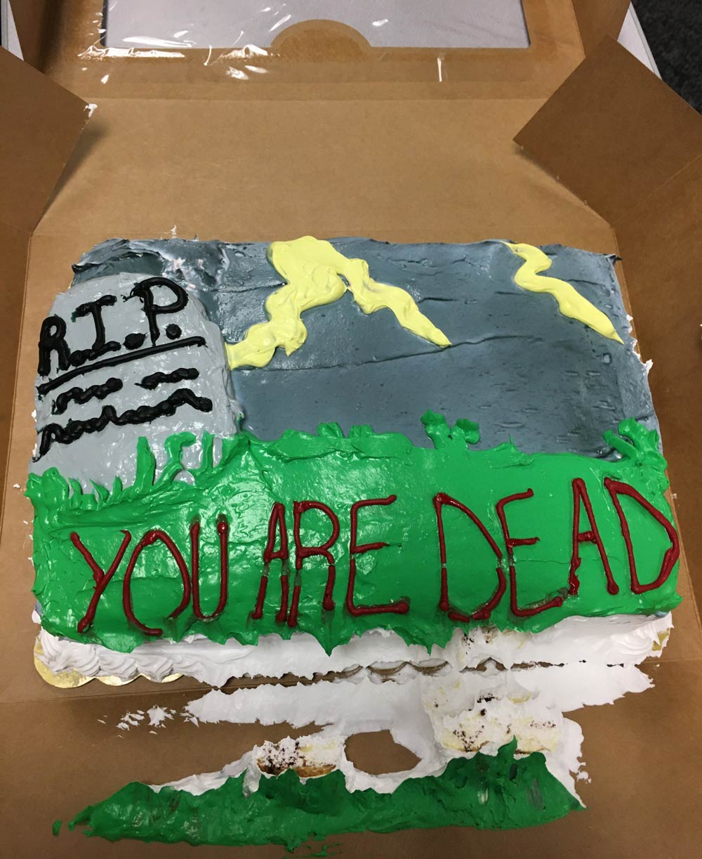 Bought a guy a cake that was leaving for another company. Told them to write "You're dead to us." They ran out of room on the cake and just threatened his life