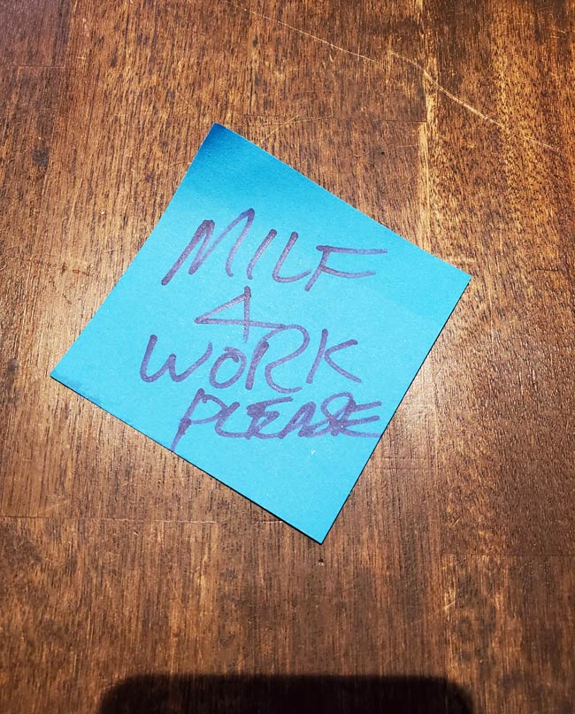 My dad was a little tired this morning and tried to write "Milk 4 work" before he left