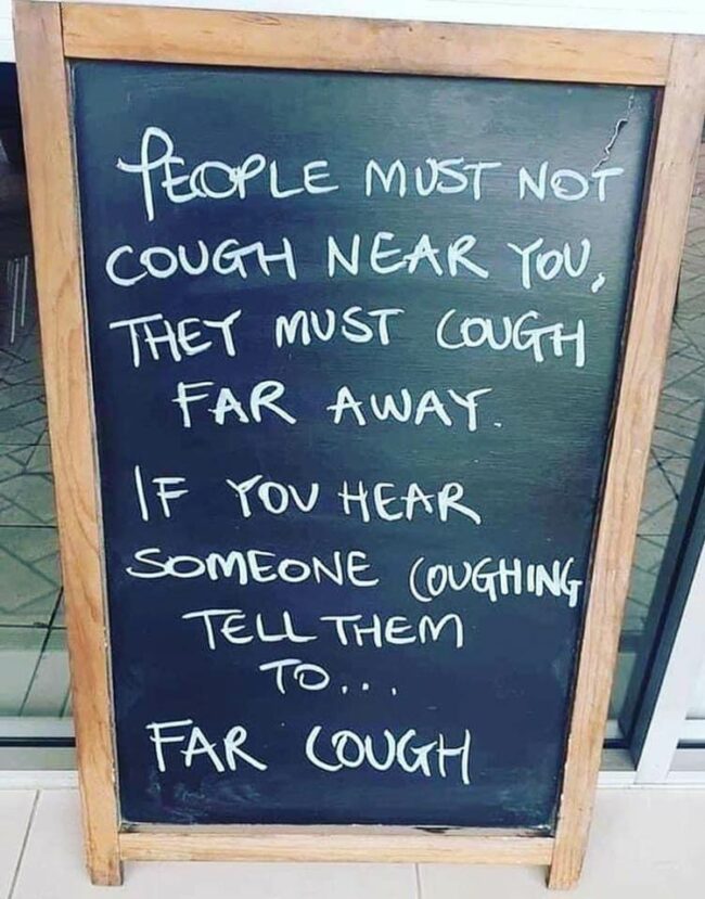 People must not cough near you..