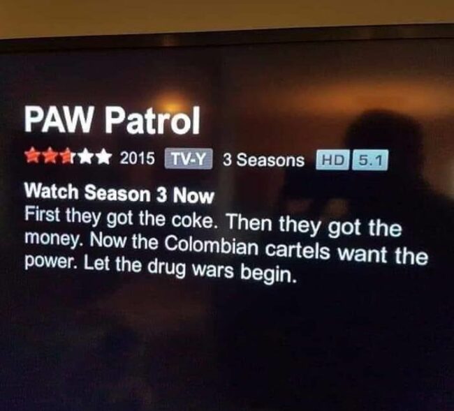 Paw Patrol really took a turn these recent years..