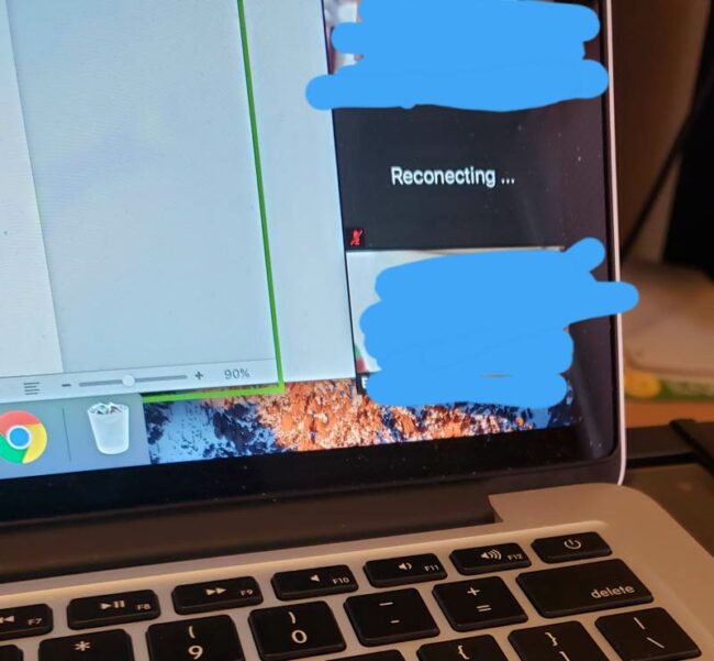 Today one of my 4th grade students renamed himself reconecting... on our Zoom call and pretended that he was having internet issues to avoid participating in our lesson