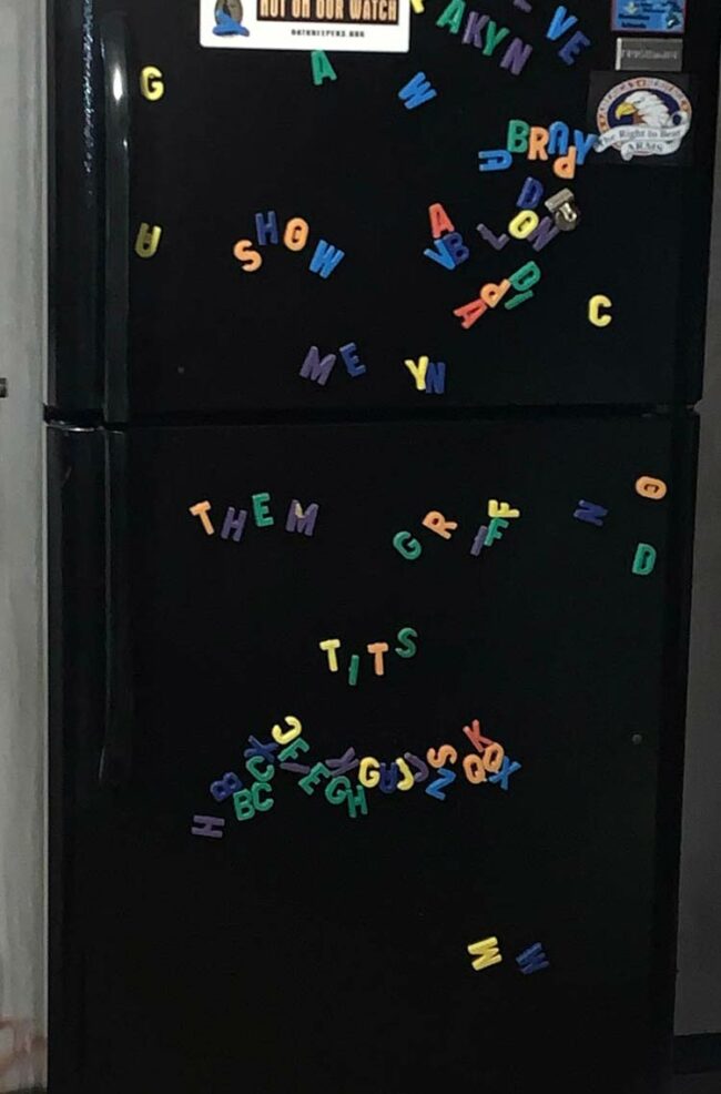 My wife and I inherited a second fridge and it came with magnetic letters. How many days until she notices?