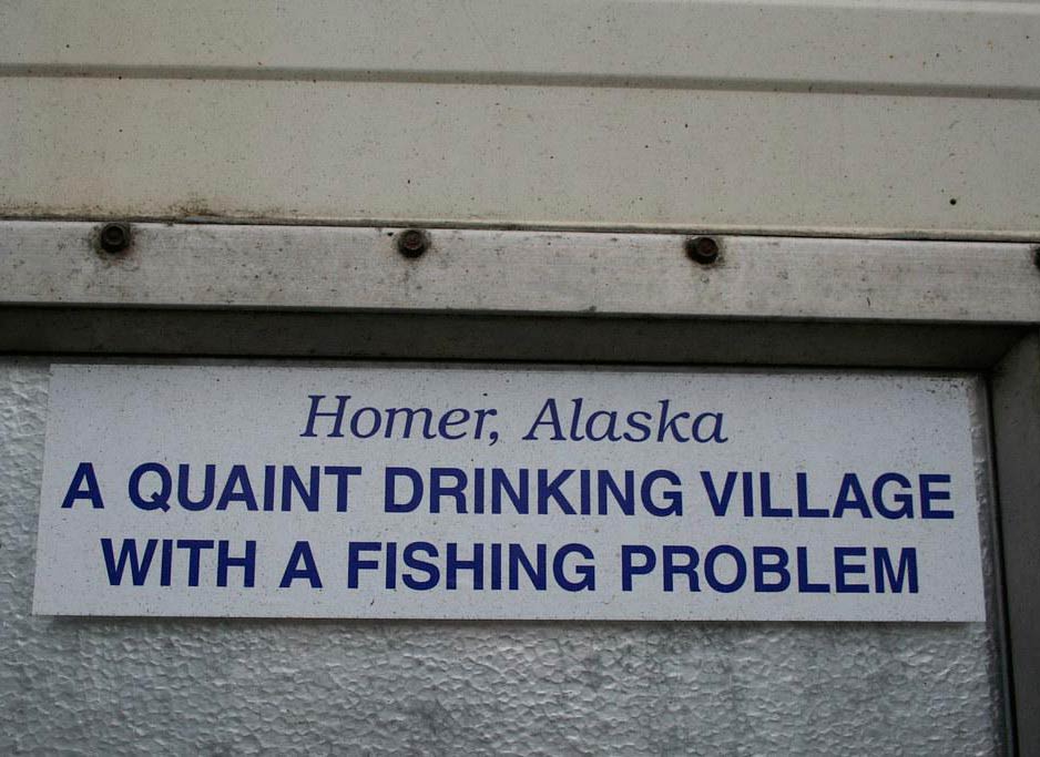 This sign in Homer, Alaska