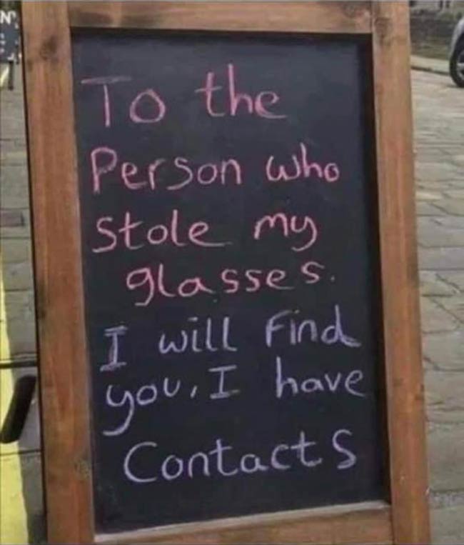 To the person who stole my glasses..
